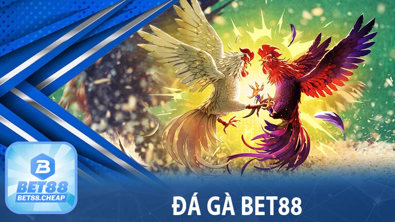 Đá Gà Bet88